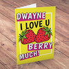 Personalised Card - I Love You Berry Much