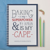 Personalised Notebook - Baking Is My Superpower