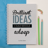 Personalised Notebook - Brilliant Ideas I Had While Asleep