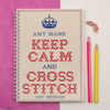 Personalised Notebook - Keep Calm And Cross Stitch
