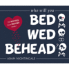 Bed Wed Behead