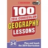 100 Geography Lessons 2014 Curriculum Years 3 4