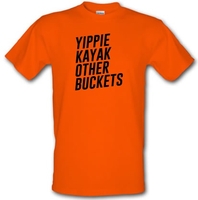 Yippie Kayak Other Buckets male t-shirt.