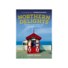 Northern Delights: A Guide to the Hidden Joys of the North of England