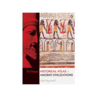 The Penguin Historical Atlas of Ancient Civilizations