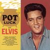 Elvis Presley - Pot Luck