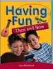 PM Ruby: Having Fun Then and Now (PM Extras Non-fiction) Level 27/28 x 6