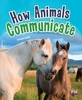 PM Ruby: How Animals Communicate (PM Guided Reading Non-fiction) Level 27