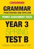 Termly Assessment Tests: Year 3 Grammar,  Punctuation and Spelling Test B x 10
