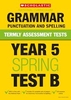 Termly Assessment Tests: Year 5 Grammar,  Punctuation and Spelling Test B x 30