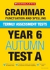 Termly Assessment Tests: Year 6 Grammar,  Punctuation and Spelling Test A x 10
