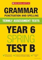 Termly Assessment Tests: Year 6 Grammar,  Punctuation and Spelling Tests A,  B and C x 30