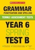 Termly Assessment Tests: Year 6 Grammar,  Punctuation and Spelling Tests A,  B and C x 90