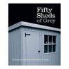 50 Sheds of Grey
