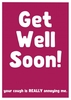 Annoying Cough Get Well Soon WB1068