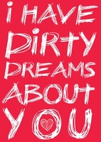 Dirty Dreams Funny Valentine