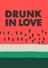 Drunk In Love Funny Valentine