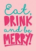 Eat Drink and Be Merry Traditional Christmas Card CH1089