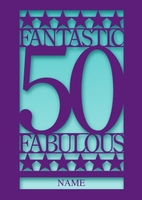 Fantastic 50 Personalised Birthday Card