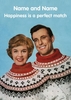 Happiness is a Perfect MatchFunny Anniversary CardCT1101