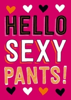 Hello Sexy Pants Valentine