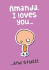 I Loves You And Stuff