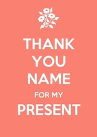 Keep Calm Thank You for My Present Personalised Card