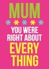 Right about everything Mother