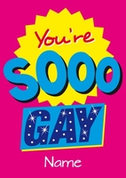 Sooo Gay Personalised Everyday Card