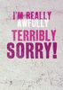 Terribly Sorry Sorry Card