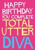 Utter Diva Birthday Card