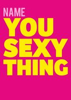 You Sexy Thing Valentines Card