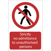 Draper Strictly No Admittance To Unauthorised Persons Sign 400mm 600mm Standard