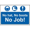No Hat,  No Boots,  No Job Sign - PVC (600 x 400mm)