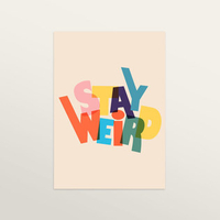 Stay Weird - Art Print (medium A3 print only)