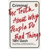 Criminal: The Truth About Why People Do Bad Things