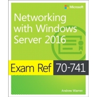 Exam Ref 70-741 Networking with Windows Server 2016