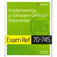 Exam Ref 70-745 Implementing a Software-Defined DataCenter