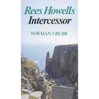 Rees Howells: Intercessor